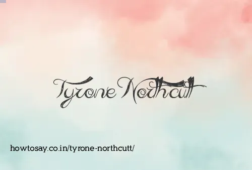 Tyrone Northcutt