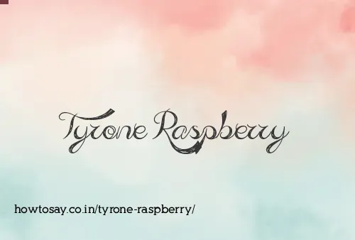 Tyrone Raspberry