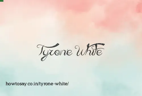 Tyrone White