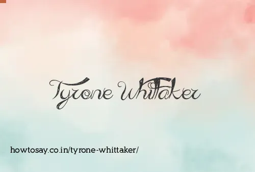 Tyrone Whittaker