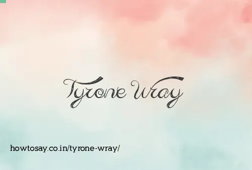 Tyrone Wray