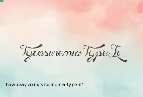Tyrosinemia Type Ii
