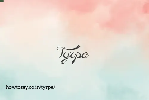 Tyrpa