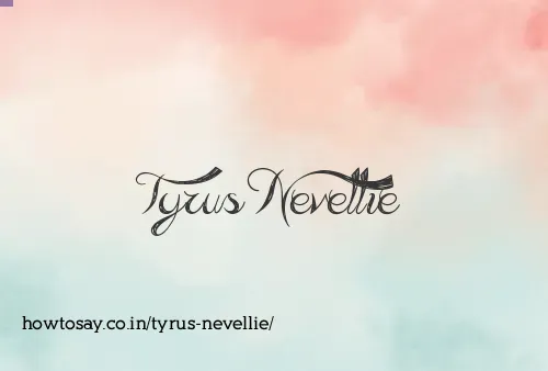 Tyrus Nevellie