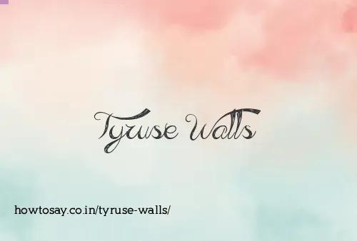 Tyruse Walls