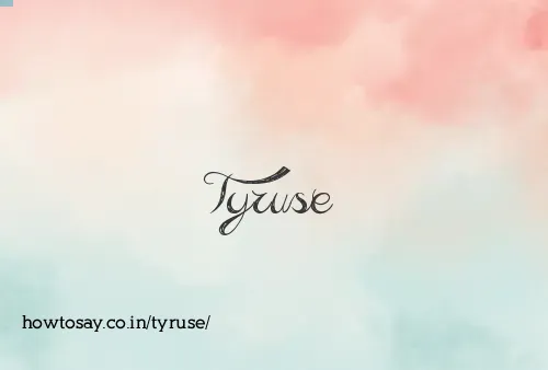 Tyruse