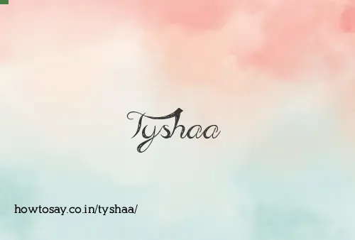 Tyshaa