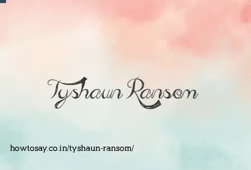 Tyshaun Ransom