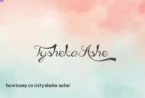 Tysheka Ashe