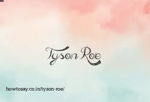 Tyson Roe