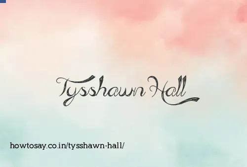 Tysshawn Hall
