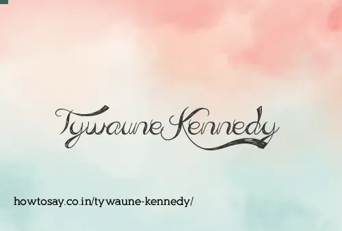 Tywaune Kennedy