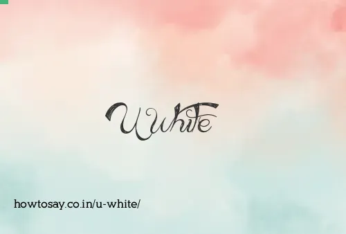 U White