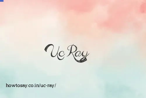 Uc Ray