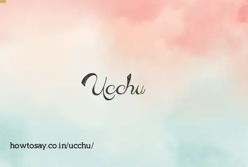 Ucchu