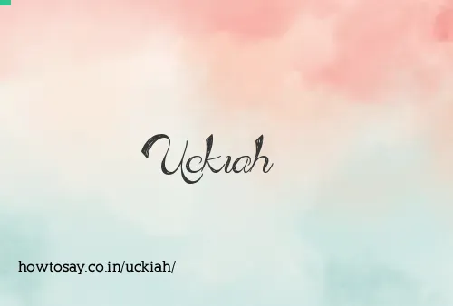 Uckiah
