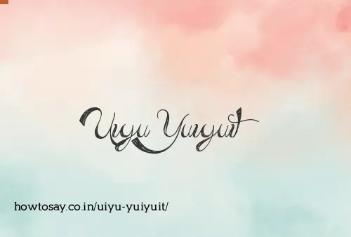 Uiyu Yuiyuit
