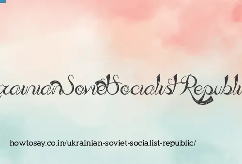 Ukrainian Soviet Socialist Republic