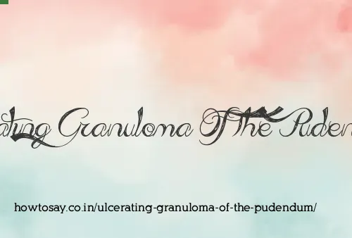Ulcerating Granuloma Of The Pudendum
