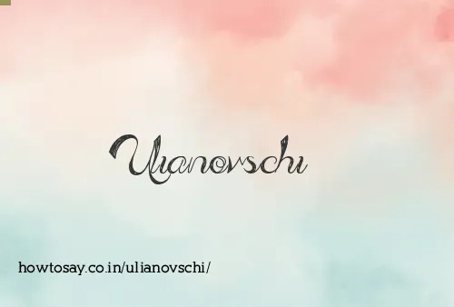 Ulianovschi