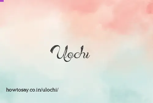 Ulochi