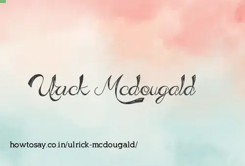 Ulrick Mcdougald