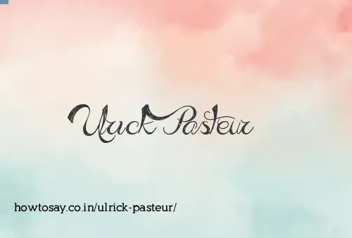 Ulrick Pasteur