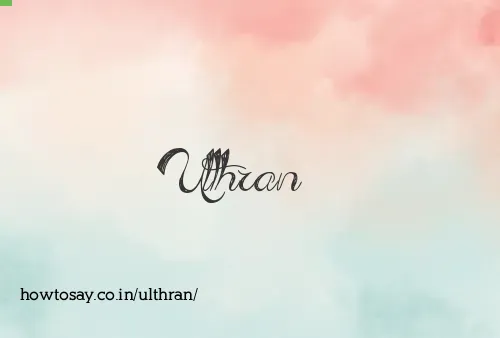 Ulthran