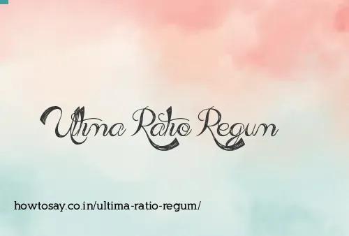 Ultima Ratio Regum