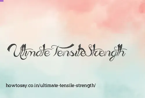 Ultimate Tensile Strength