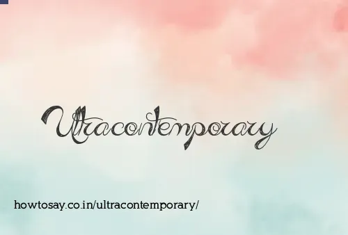 Ultracontemporary