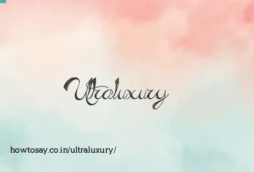 Ultraluxury