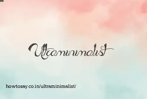 Ultraminimalist