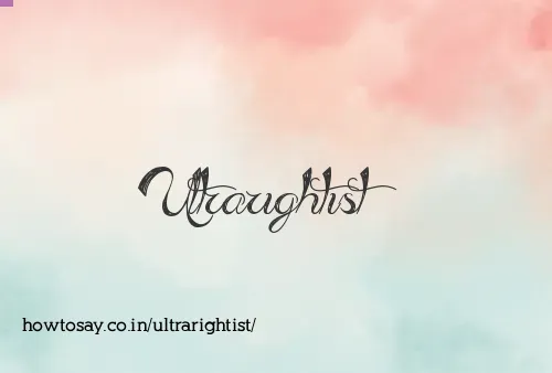 Ultrarightist