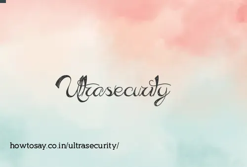 Ultrasecurity