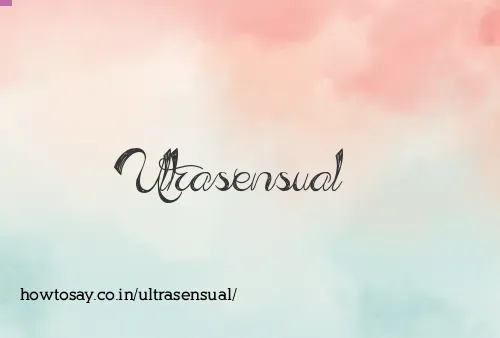 Ultrasensual