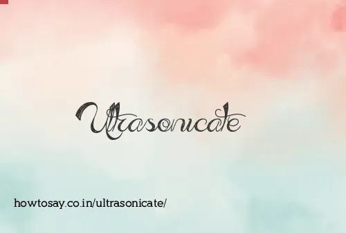 Ultrasonicate