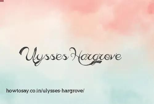 Ulysses Hargrove