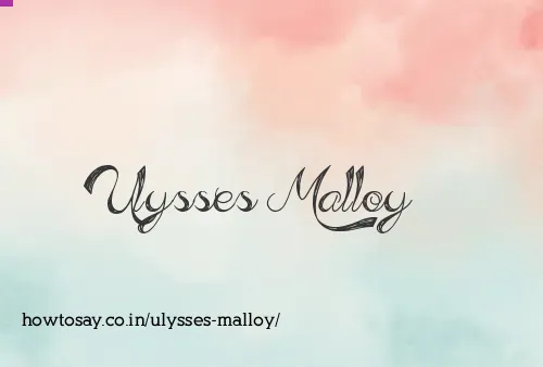 Ulysses Malloy