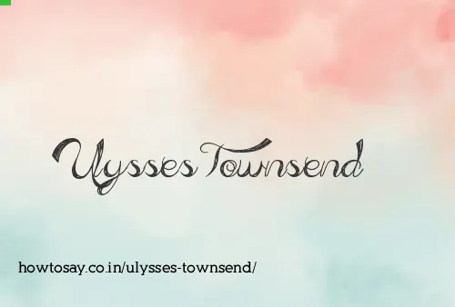 Ulysses Townsend