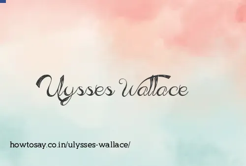 Ulysses Wallace