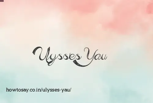 Ulysses Yau