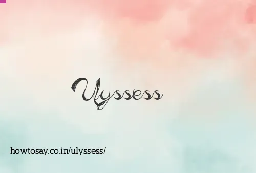 Ulyssess
