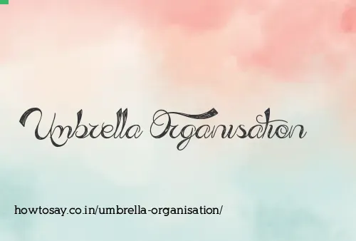 Umbrella Organisation