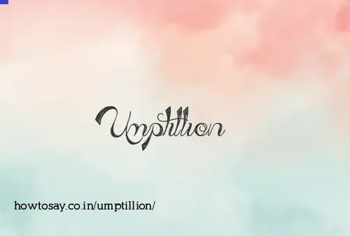 Umptillion