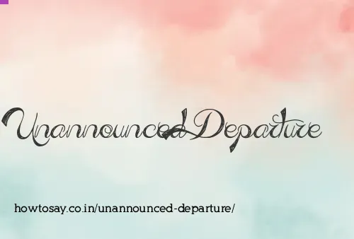 Unannounced Departure
