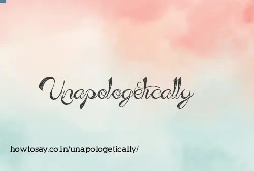 Unapologetically