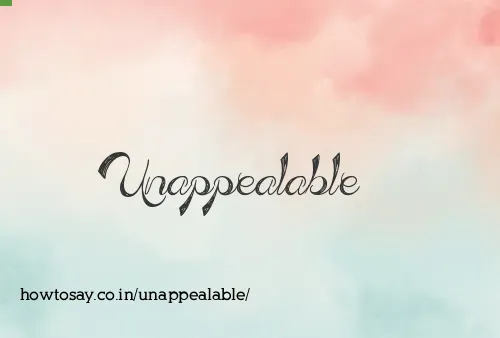 Unappealable