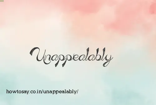 Unappealably