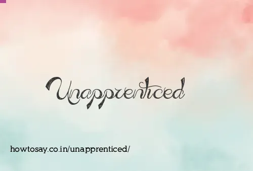 Unapprenticed